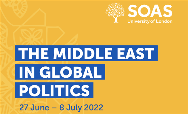 Call for Applications: SOAS Online Summer School - "The Middle East in Global Politics" (27 June - 8 July 2022)
